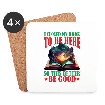 I Closed My Book To Be Here 46 - Coasters (set of 4) - white - Front