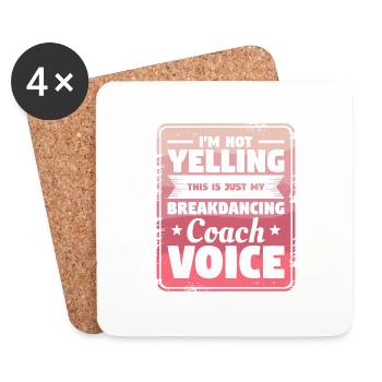 I'm Not Yelling This Is Just My Breakdancing Coach - Coasters (set of 4) - white - Front