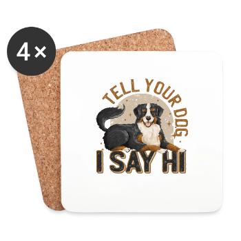 Tell Your Dog I Say Hi - Untersetzer (4er-Set) - Weiß - Vorne