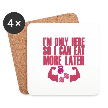 I'm Only Here So I Can Eat More Later 4 - Untersetzer (4er-Set) - Weiß - Vorne