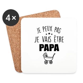 Je Peux Pas, Je Vais Être PAPA - Dessous de verre (lot de 4) - blanc - Devant