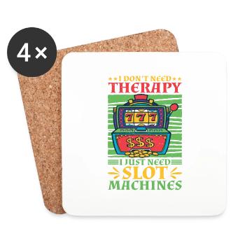 I Don't Need Therapy, I Just Need Slot Machines 2 - Untersetzer (4er-Set) - Weiß - Vorne
