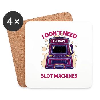 I Don't Need Therapy, I Just Need Slot Machines - Untersetzer (4er-Set) - Weiß - Vorne