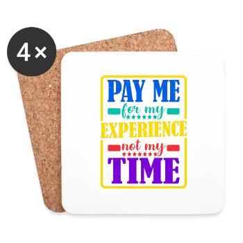 Pay Me For My Experience, Not My Time - Untersetzer (4er-Set) - Weiß - Vorne