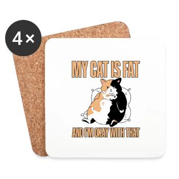 My Cat Is Fat And I'm Okay With That 2 - Untersetzer (4er-Set) - Weiß - Vorne