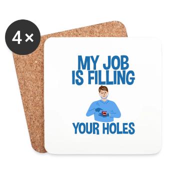 My Job Is Filling Your Holes 2 - Coasters (set of 4) - white - Front