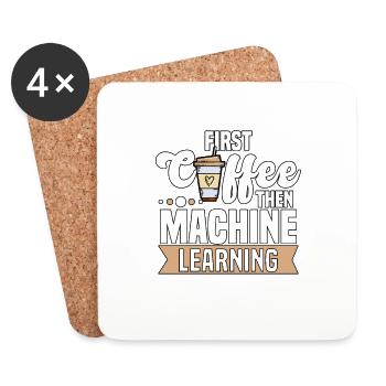 First Coffee Then Machine Learning für - Untersetzer (4er-Set) - Weiß - Vorne