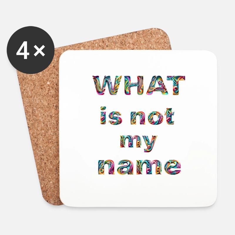 What is not my name - Untersetzer (4er-Set) - Weiß