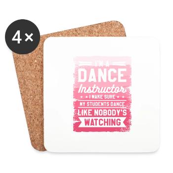 I'm A Dance Instructor I Make Sure My Students - Coasters (set of 4) - white - Front