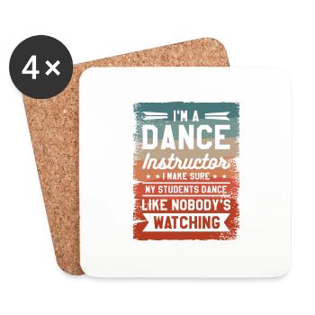 I'm A Dance Instructor I Make Sure My Students - Coasters (set of 4) - white - Front