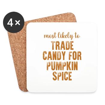 Most Likely To Trade Candy For Pumpkin Spice - Coasters (set of 4) - white - Front