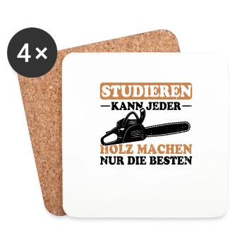 Studieren Kann Jeder Holz Machen Nur Die Besten - Untersetzer (4er-Set) - Weiß - Vorne