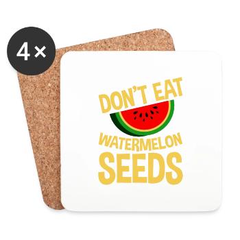 Don't Eat Watermelon Seeds 4 - Coasters (set of 4) - white - Front