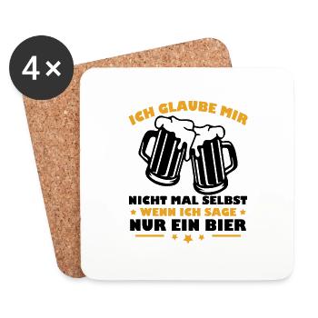 Ich Glaube Mir Nicht - Wenn Ich Sage Nur ein Bier - Untersetzer (4er-Set) - Weiß - Vorne