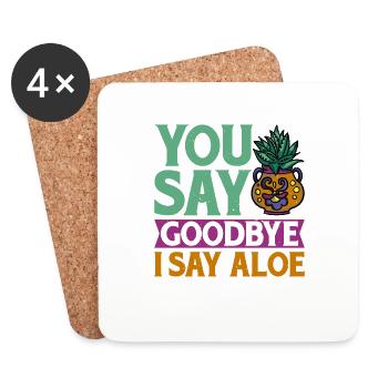 You Say Goodbye I Say Aloe 2 - Coasters (set of 4) - white - Front