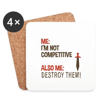 Me, Not Competitive, Also Me, Destroy Them! 2 - Coasters (set of 4) - white - Front