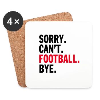 Désolé ne peut pas Football Bye Citation Drôle Fan Football - Dessous de verre (lot de 4) - blanc - Devant