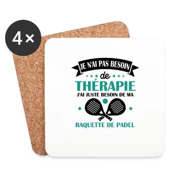 J ai juste besoin de ma raquette de padel Humour - Dessous de verre (lot de 4) - blanc - Devant