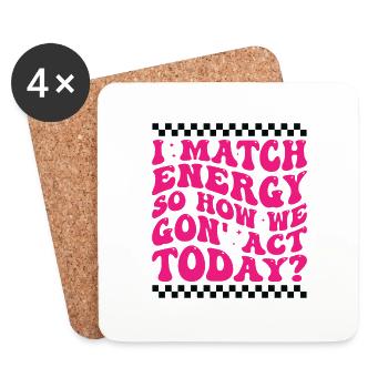 Retro Groovy I Match Energy So How We Gon' Act Tod - Coasters (set of 4) - white - Front