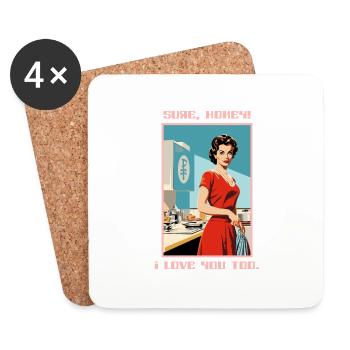 1950 Housewife Sure Dearest, I Love You Too - Coasters (set of 4) - white - Front