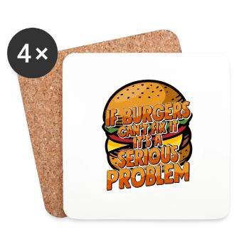 If Burgers Can’t Fix It, It’s A Serious Problem Ha - Untersetzer (4er-Set) - Weiß - Vorne