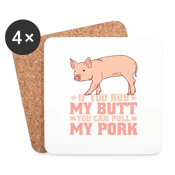 If You Rub My Butt, You Can Pull My Pork 7 - Coasters (set of 4) - white - Front