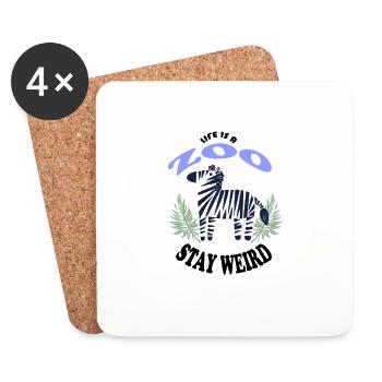 Life is a Zoo Stay Weird - Coasters (set of 4) - white - Front