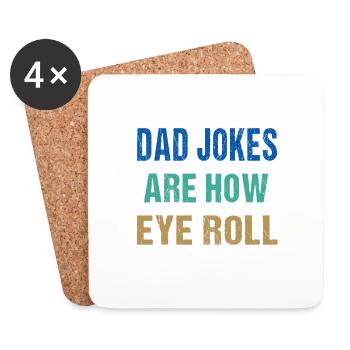 Dad Jokes Are How Eye Roll Funny Father's Day - Coasters (set of 4) - white - Front