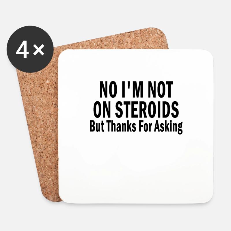 No I'm Not On Steroids But Thanks For Asking - Untersetzer (4er-Set) - Weiß