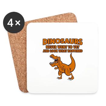 Dinosaurs Never Went To Vet, Look What Happened 4 - Untersetzer (4er-Set) - Weiß - Vorne