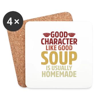 Good Character Like Good Soup Is Usually Homemade - Coasters (set of 4) - white - Front