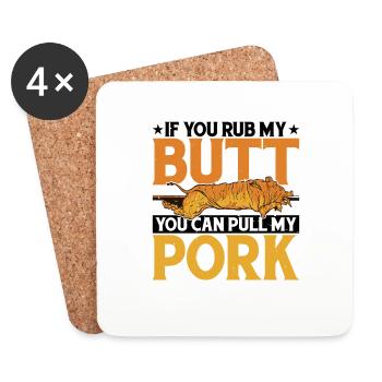 If You Rub My Butt, You Can Pull My Pork 5 - Coasters (set of 4) - white - Front