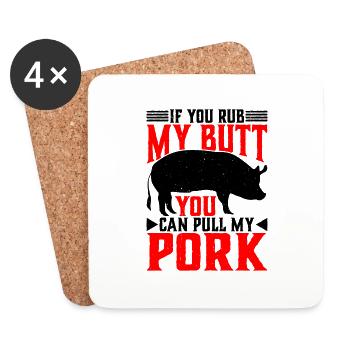 If You Rub My Butt, You Can Pull My Pork 6 - Coasters (set of 4) - white - Front