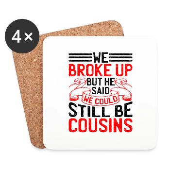 We Broke Up But He Said We Could Be Cousins 42 - Untersetzer (4er-Set) - Weiß - Vorne