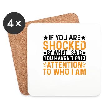 If You Are Shocked By What I Said 7 - Coasters (set of 4) - white - Front