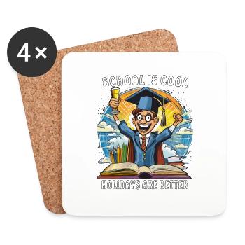 SCHOOL IS COOL HOLIDAYS ARE BETTER - Coasters (set of 4) - white - Front