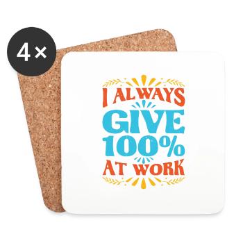 I Always Give 100% At Work 10 - Coasters (set of 4) - white - Front