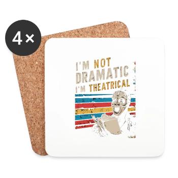 I'm Not Dramatic, I'm Theatrical 54 - Untersetzer (4er-Set) - Weiß - Vorne