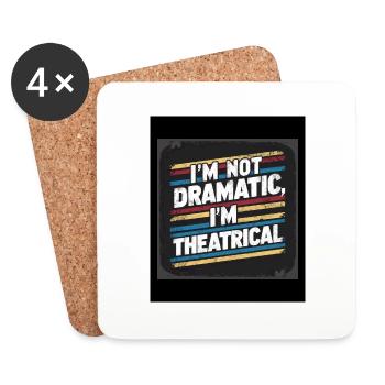 I'm Not Dramatic, I'm Theatrical 57 - Untersetzer (4er-Set) - Weiß - Vorne
