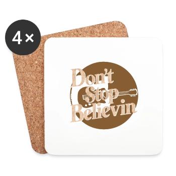 DON'T STOP BELIEVIN - Coasters (set of 4) - white - Front