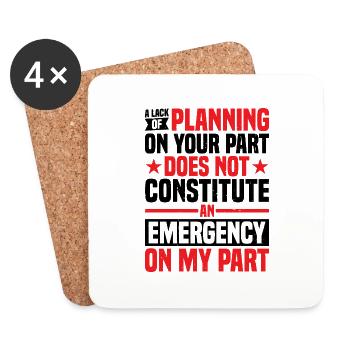 A Lack Of Planning On Your Part Does Not ... 29 - Coasters (set of 4) - white - Front