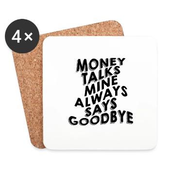 Money Talks, Mine Always Says Goodbye - Untersetzer (4er-Set) - Weiß - Vorne