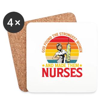 God Found The Strongest Women And Made Them Nurses - Coasters (set of 4) - white - Front