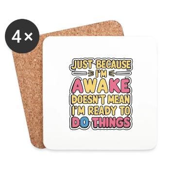 Just Because I'm Awake, Doesn't Mean I'm Ready 16 - Untersetzer (4er-Set) - Weiß - Vorne