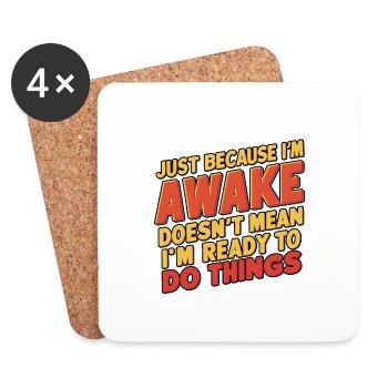 Just Because I'm Awake, Doesn't Mean I'm Ready 19 - Untersetzer (4er-Set) - Weiß - Vorne