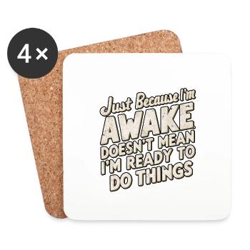 Just Because I'm Awake, Doesn't Mean I'm Ready 22 - Untersetzer (4er-Set) - Weiß - Vorne