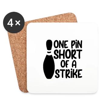 One Pin Short Of A Strike 2 - Coasters (set of 4) - white - Front