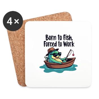 GEBOREN, UM ZU FISCHEN, GEZWUNGEN ZU ARBEITEN - Untersetzer (4er-Set) - Weiß - Vorne