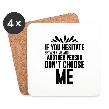 If You Hesitate Between Me And Another Person 4 - Coasters (set of 4) - white - Front