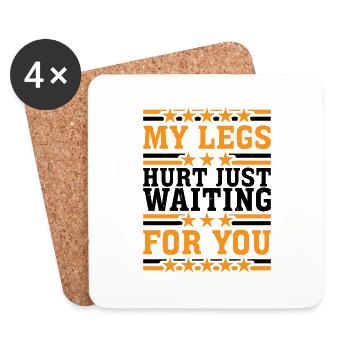 My Legs Hurt Just Waiting For You 23 - Untersetzer (4er-Set) - Weiß - Vorne